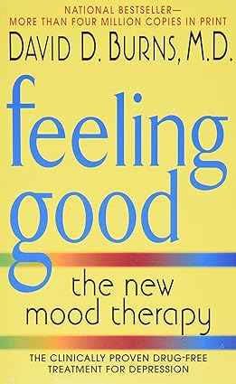 Feeling Good : The New Mood Therapy