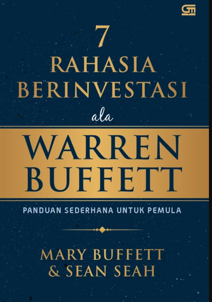 7 Rahasia Sukses Berinvestasi Ala Warren Buffett : Panduan Sederhana untuk Pemula