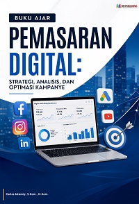 BUKU AJAR PEMASARAN DIGITAL: STRATEGI, ANALISIS, DAN OPTIMASI KAMPANYE