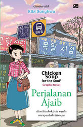 Chicken Soup for The Soul: Graphic Novel Perjalanan Ajaib dan Kisah-kisah nyata menyentuh lainnya