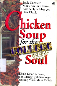 Chicken Soup for the college soul:kisah jenaka dan menggugah semangat tentang masa kuliah