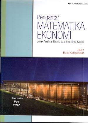 Pengantar matematika ekonomi untuk analisis bisnis dan ilmu - ilmu sosial jilid 1