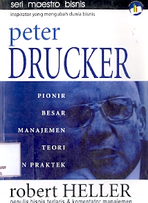Peter Drucker Pionir Besar Manajemen Teori dan Praktek