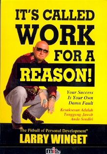 It's called work for a reason! Your success is your own damn fault : Kesuksesan adalah tanggung jawab anda sendiri