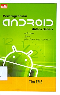 Pemrograman android dalam sehari: Eclipse, Java dan Platform web cordova