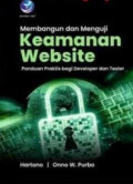 Membangun dan menguji keamanan website : Panduan praktis bagi developer dan tester