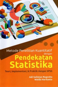 Metode Penelitian Kuantitatif dengan pendekatan statistika: Teori, Implementasi, & Praktik dengan SPSS