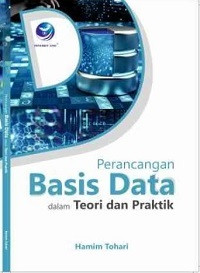 Perancangan Basis Data :  Dalam teori dan praktik