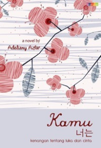 Kamu: Kenangan Tentang Luka dan Cinta