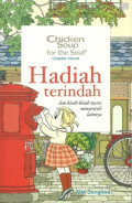 Chicken Soup for the Soul : Hadiah Terindah dan Kisah-Kisah Nyata Menyentuh Lainnya