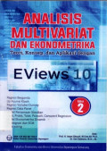 Analisis Multivariat Dan Ekonometrika : Teori, Konsep, dan Aplikasi dengan Eviews 10