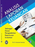 Analisis Laporan Keuangan : Sebagai Dasar Pengambilan Keputusan Ivestasi