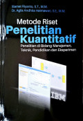 Metode Riset Penelitian Kuantitatif: Penelitian di Bidang Manajemen, Teknik, Pendidikan dan Eksperimen