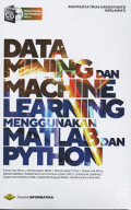 Data Mining dan Machine Learning Menggunakan Matlab dan Python