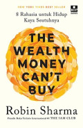 The Wealth Money Can't Buy: 8 Rahasia untuk Hidup Kaya Seutuhnya