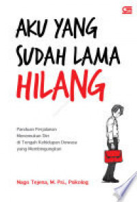 Aku yang Sudah Lama Hilang: Panduan Perjalanan Menemukan Diri di Tengah Kehidupan Dewasa yang Membingungkan