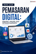 BUKU AJAR PEMASARAN DIGITAL: STRATEGI, ANALISIS, DAN OPTIMASI KAMPANYE