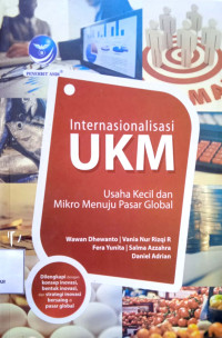Internasionalisasi UKM : Usaha kecil dan mikro menuju pasar global