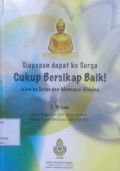 Siapapun dapat ke Surga Cukup Bersikap Baik : Jalan ke Surga dan mencapai Nibbana