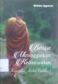 Belajar Meninggalkan Keduniawian : (Kumpulan Artikel Buddhis)