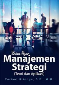 Buku Ajar Manajemen Strategi (Teori Dan Aplikasi)