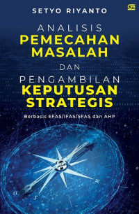 Analisis Pemecahan Masalah dan Pengambilan Keputusan Strategi