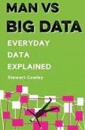 Man vs Big Data : Everyday Data Explained