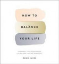 How to Balance Your Life