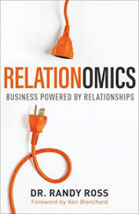 Relationomics : Business Powered by Relationships