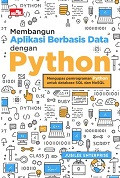 Membangun Aplikasi Berbasis Data dengan Python : Mengupas pemrograman python untuk database Sql dan NoSql