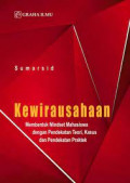 Kewirausahaan: Membentuk mindset mahasiswa dengan pendekatan teori , kasus dan pendekatan praktek