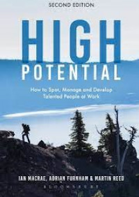 High Potential : How to Spot, Manage and Develop Talented People at Work