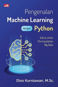 Pengenalan Machine Learning dengan Python : Solusi untuk Permasalahan Big Data