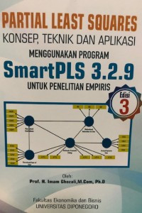 Partial Least Squares Konsep, Teknik, dan Aplikasi Menggunakan Program SmartPLS 3.2.9