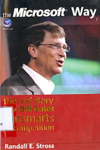 The Microsoft Way:the Real Story How Bill Gates Outsmarts the Competition