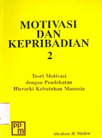 Motivasi Dan Kepribadian (Teori Motivasi Dengan Pendekatan Hierarki Kebutuhan Manusia)2 Seri Manajemen