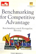 Benchmarking For Competitive Advantage : Benchmarking Untuk Keunggulan Bersaing