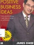 Positive Business Ideas: Proven, Practical, and easy-to apply ideas to improve your performance