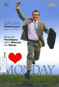 I Love Monday: Mengubah Paradigma dalam Bekerja dan Bisnis Cetakan 1