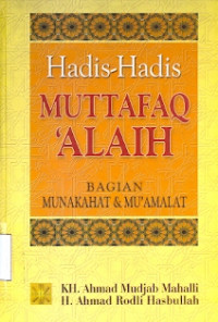 Hadis - Hadis Muttafaq'alaih bagian Munakahat dan Mu'amalat Cetakan 1