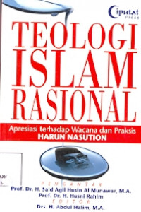 Teologi Islam Rasional: Apresisasi terhadap wacana dan praktis