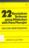 22 Kesalahan Terbesar Yang Dilakukan Oleh Para Manajer dan Cara Memperbaikinya Cetakan 5