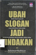 Ubah Slogan Jadi Tindakan