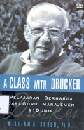 A Class with Drucker: Pelajaran Berharga dari Guru Manajemen No. 1 di Dunia