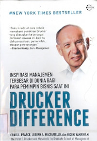 Drucker Difference : Inspirasi Manajemen Terbesar DiDunia Bagi Para Pemimpin Bisnis Saat Ini