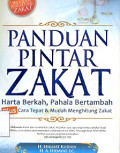 Panduan Pintar Zakat : Harta berkah, pahala bertambah plus cara tepat & mudah menghitung zakat