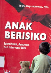 Anak Berisiko:Identifikasi, Asesmen, dan Intervensi Dini Cet I