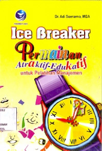 Ice Breaker Permainan Atraktif - Edukatif Untuk Pelatihan Manajemen