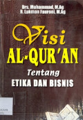 Visi AL-Qur'an Tentang Etika Dan Bisnis