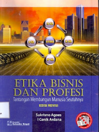 Etika Bisnis dan Profesi: Tantangan Membangun Manusia Seutuhnya